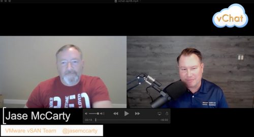 vChat – VMware vSAN 6.6 New Features with vExpert Jase McCarty – Episode 48 – @jasemccarty @davidmdavis